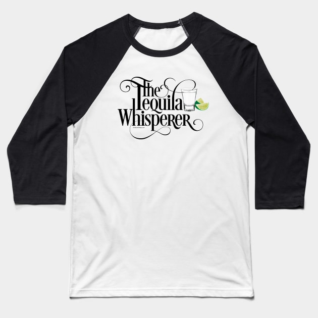 The Tequila Whisperer - funny tequila lover Baseball T-Shirt by eBrushDesign